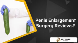 Penis Enlargement Surgery Reviews