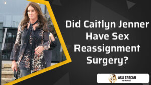 Did Caitlyn Jenner Have Sex Reassignment Surgery?