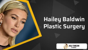 Hailey Baldwin Plastic Surgery