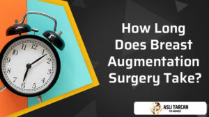 How Long Does Breast Augmentation Surgery Take?