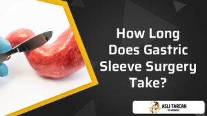 How Long Does Gastric Sleeve Surgery Take?