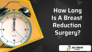 How Long Is A Breast Reduction Surgery?