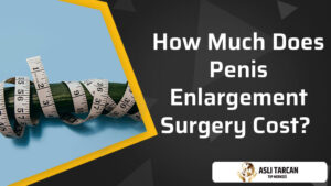 How Much Does Penis Enlargement Surgery Cost?