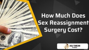 How Much Does Sex Reassignment Surgery Cost?