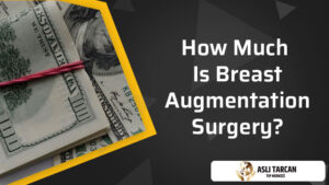 How Much Is Breast Augmentation Surgery