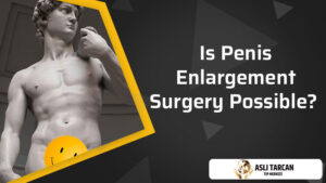 Is Penis Enlargement Surgery Possible?