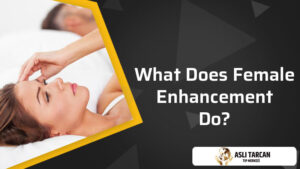 What Does Female Enhancement Do?