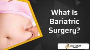 What Is Bariatric Surgery?