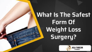 What Is The Safest Form Of Weight Loss Surgery?