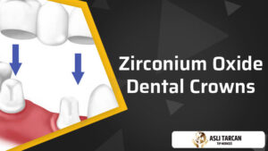 Zirconium Oxide Dental Crowns