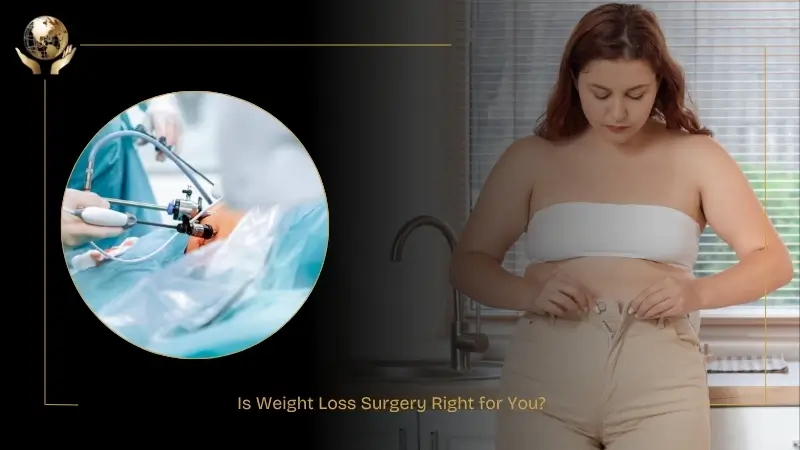 Is Weight Loss Surgery Right for You
