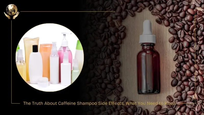The Truth About Caffeine Shampoo Side Effects: What You Need to Know 1 The Truth About Caffeine Shampoo Side Effects What You Need to Know